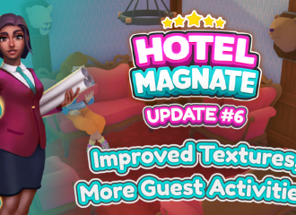 Update #6: v0.8.6 Improved Textures, More Guest Activities, and Bug Fixing